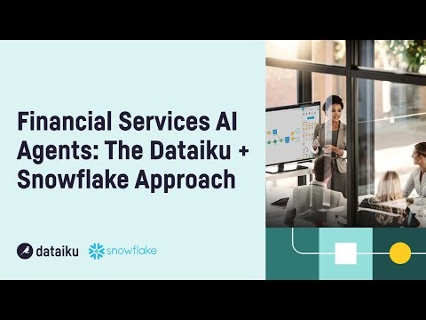 Financial Services AI Agents: The Dataiku + Snowflake Approach