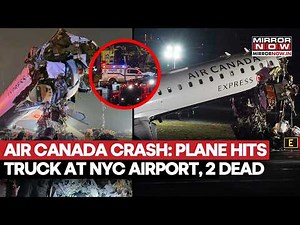 New York Plane Crash: Air Canada Hits Truck At La Guardia Airport, 2 Dead, Over 70 Injured | Watch