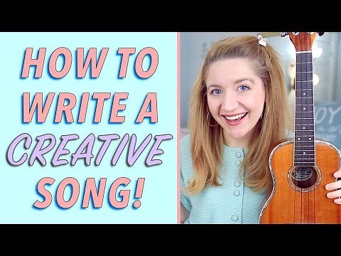 How To Write A Creative Song (Songwriting 101)