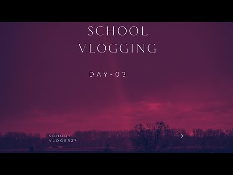DAY-03 of school vlogging series 🏫