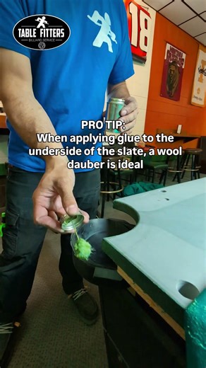 Billiard Pro Tip: When applying glue to the underside of the slate, a wool dauber is ideal