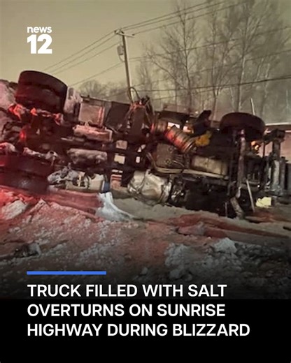 OVERTURNED PLOW: A New York State Department of Transportation plow truck filled with salt overturned on Sunrise Highway. Suffolk Police say the snowplow crashed and overturned at 8:14 p.m. near the Brentwood on-ramp. The driver was trapped when police responded but not injured in the crash. | News 12 Long Island