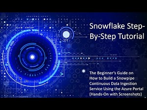 Snowflake SNOWPIPE: Building a Continuous Data Ingestion Service w/ Azure Blob Storage Using Portal