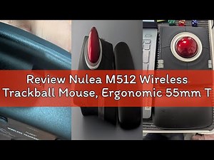 Review Nulea M512 Wireless Trackball Mouse, Ergonomic 55mm Trackball, Adjustable DPI for Precise Con