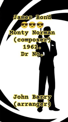 James Bond. 1962. Monty Norman (author). John Barry (arranger).