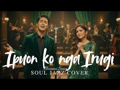 Ipuon Ko Nga Irugi – Ilocano Song | Soul Jazz Duet Version | KANCIONAN