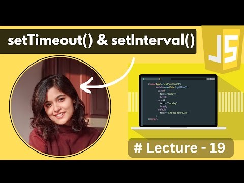 setTimeout() & setInterval() in JavaScript | Lecture - 19 | JavaScript Tutorial in Hindi | 2024