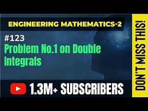Problem No.1 on Double Integrals - Double Integrals - Engineering Mathematics - 2