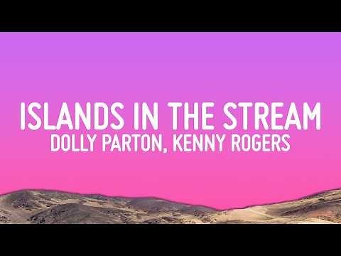 Dolly Parton, Kenny Rogers - Islands In the Stream (Lyrics)
