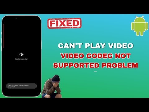 How to Fix Can't play video.Video codec not supported Problem in Android