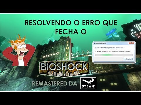 Bioshock HD parou de Funcionar !!!!!! Resolvendo o Erro !