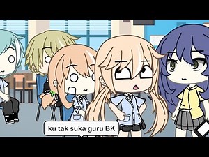 Ku Tak Suka Guru BK :v | Parody | Gacha Life Indonesia