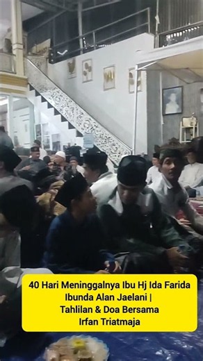 40 Hari Meninggalnya Ibu Hj Ida Farida, Ibunda Alan Jaelani | Tahlilan & Doa Bersama