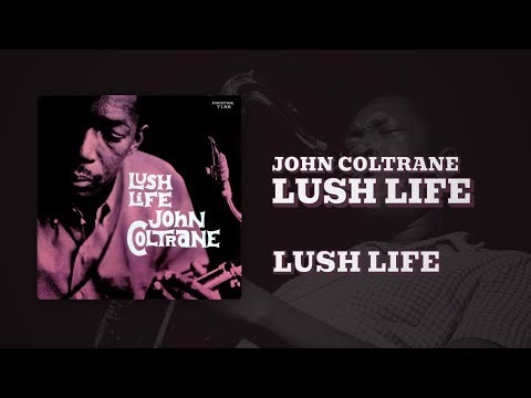 John Coltrane - Lush Life (Official Audio)