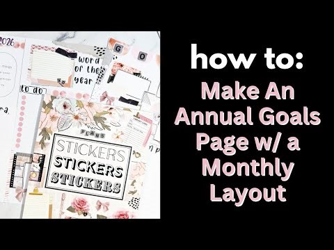 Plan With Me | Turning A Monthly Layout Into An Annual Goals Page