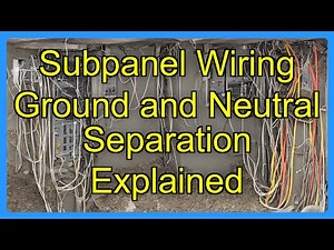 Subpanel Wiring Ground and Neutral Separation Explained