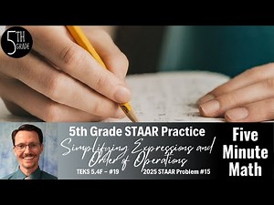 5th Grade STAAR Practice Simplifying Expressions and Order of Operations (5.4F - #19)