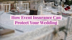 How Event Insurance Can Protect Your Wedding