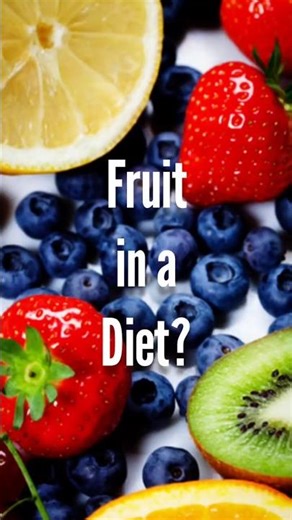 Fruit in a Diet?