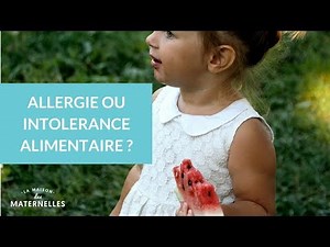 Allergie ou intolérance alimentaire ? - La Maison des Maternelles #LMDM