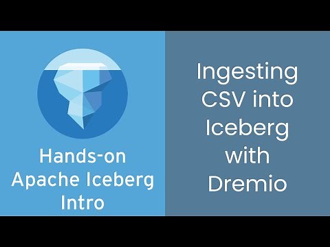 Hands-On Intro to Apache Iceberg - 7 - Ingesting CSV into Iceberg with Dremio