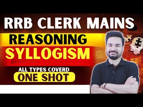 RRB Clerk Mains | Reasoning | Syllogism One Shot | All Types Covered | Reasoning by Arpit Sir