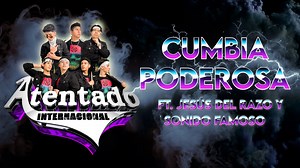 Cumbia Poderosa - Atentado Internacional ft. Jesús Del Razo - Sonido Famoso (Video Oficial 2025) | Atentado internacional oficial atm