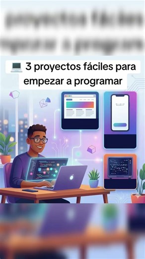 3 proyectos fáciles para empezar a programar 💻