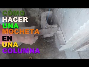 Cómo hacer una mocheta en una columna.