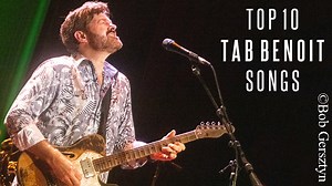 Top 10 Tab Benoit Songs - Blues Rock Review
