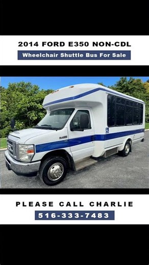 2014 Ford E350 Non-CDL Wheelchair Shuttle Bus For Up To 10 Passengers and 2 Wheelchairs w/ 88K Mile