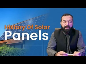 From Invention to Innovation – The Complete History of Solar Panels