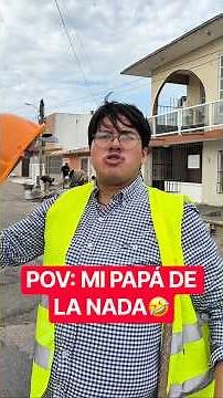 POV: MI PAPÁ DE LA NADA🤣👨🏻