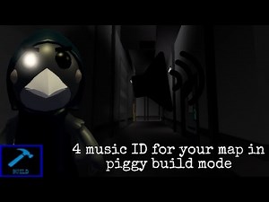 4 music ID maybe you need in your piggy build mode maps | roblox