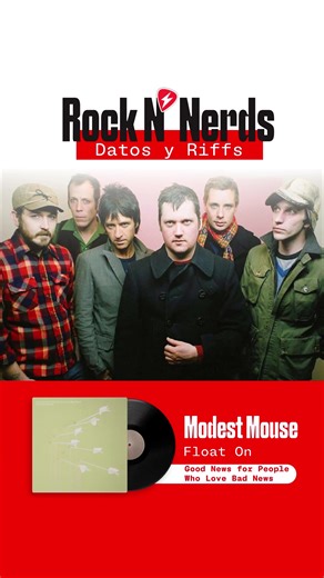 "Float On" de Modest Mouse se presentó en un momento de muchos cambios...