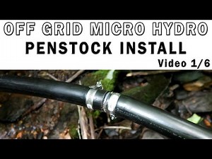 Installing the Penstock - Off Grid Micro Hydro 1/6