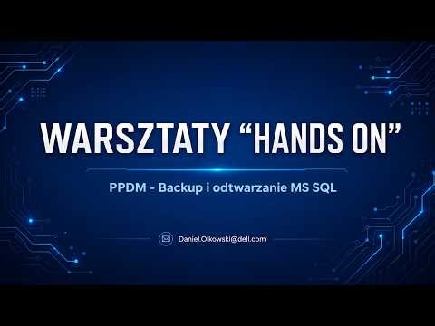 Zdalne warsztaty Hands on PPDM Backup i odtwarzanie MS SQL 20260721 100349 Meeting Recording