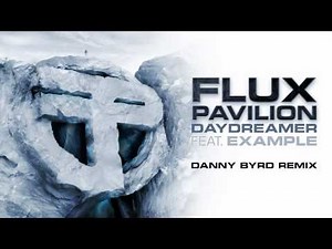 Flux Pavilion - Daydreamer feat. Example (Danny Byrd Remix) OUT NOW!