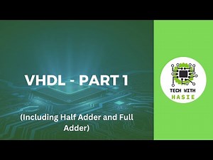 VHDL -Part 1 (Introduction, Half Adder & Full Adder)