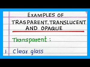 Examples of TRANSPARENT, TRANSLUCENT AND OPAQUE | 5 | 10 Examples TRANSPARENT, TRANSLUCENT, OPAQUE