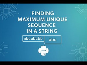 Find Maximum Unique Sequence in a String | Python DSA | Interview Focused