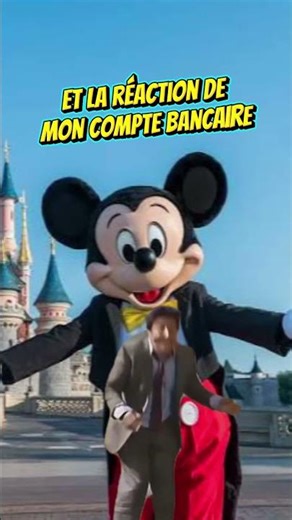 Quand je vais à Disneyland et la réaction de mon compte bancaire 😂