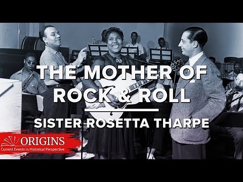 The Mother of Rock and Roll: Sister Rosetta Tharpe