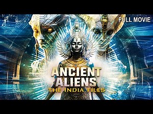 Ancient Aliens - The India Files | Full Documentary