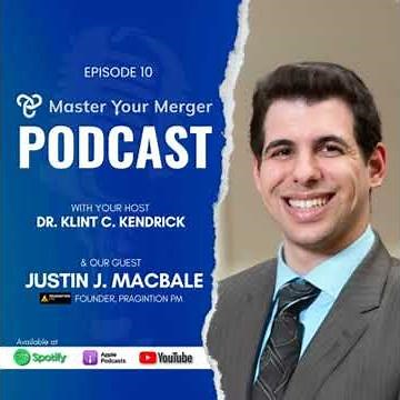 8 Stages of Post-Merger Integration with Justin J. MacBale