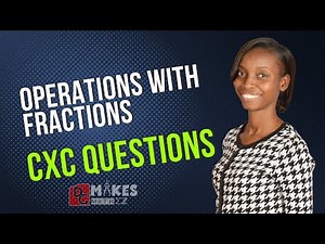 Basic Operations with Fractions for CSEC Students