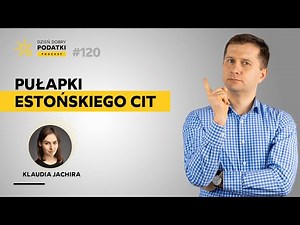 Jak uniknąć pułapek Estońskiego CIT?