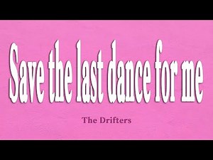 Save the last dance for me - The Drifters (Lyrics)