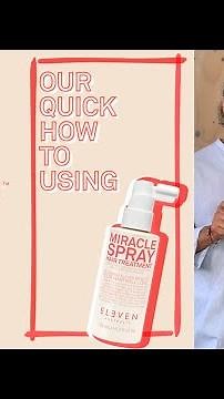 HOW-TO | ELEVEN AUSTRALIA | MIRACLE HAIR TREATMENT & MIRACLE SPRAY HAIR TREATMENT