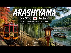 Arashiyama, Kyoto Japan 🇯🇵 | Bamboo Forest, Sagano Romantic Train & Hidden Gems | 4K Travel Vlog